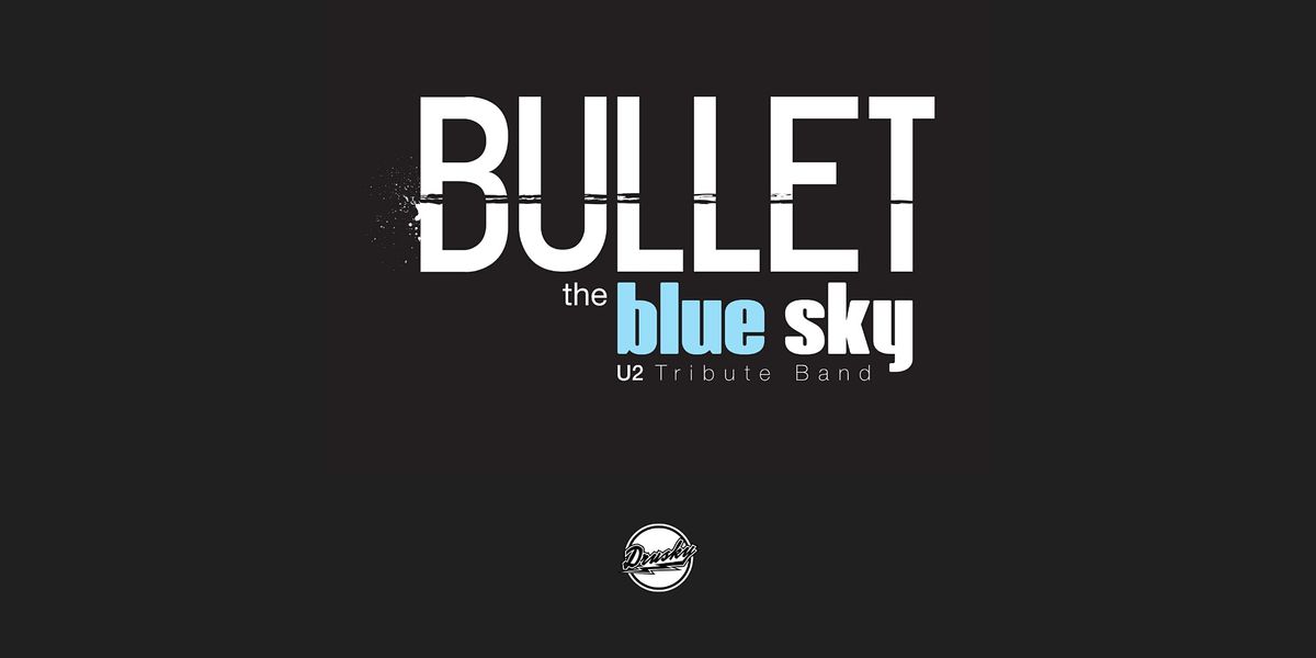 Bullet the Blue Sky - A Tribute to U2