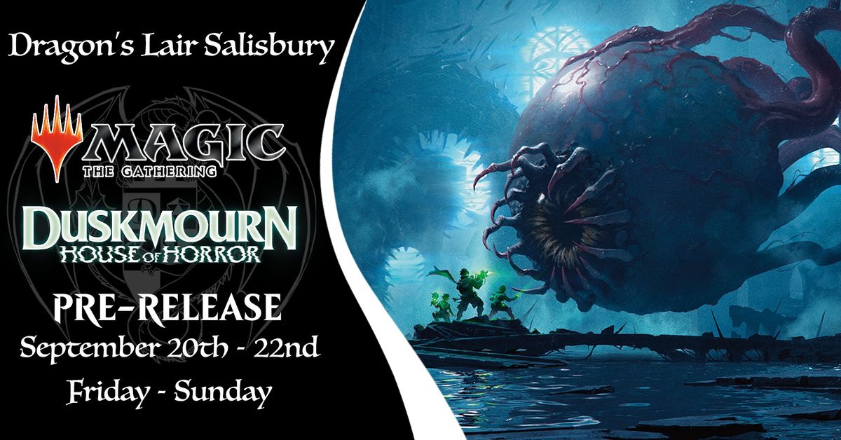 DLS - Duskmourn Pre-Release Weekend!