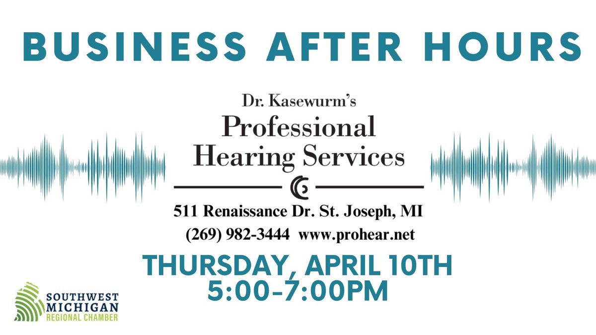 Business After Hours: Dr. Kasewurm's Professional Hearing Services