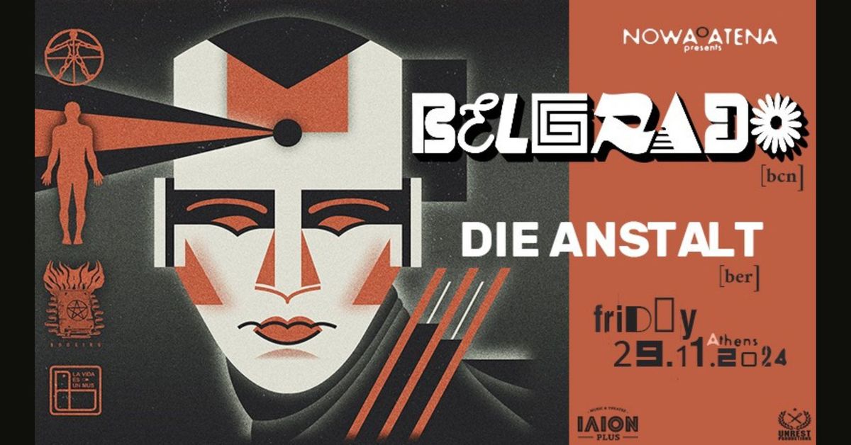 BELGRADO (BCN) + DIE ANSTALT (BER) + DJSETS [Nowa.Atena.02]