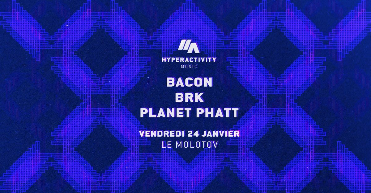 Hyperactivity Music - D&B Party : BACON \/ BRK \/ PLANET PHATT