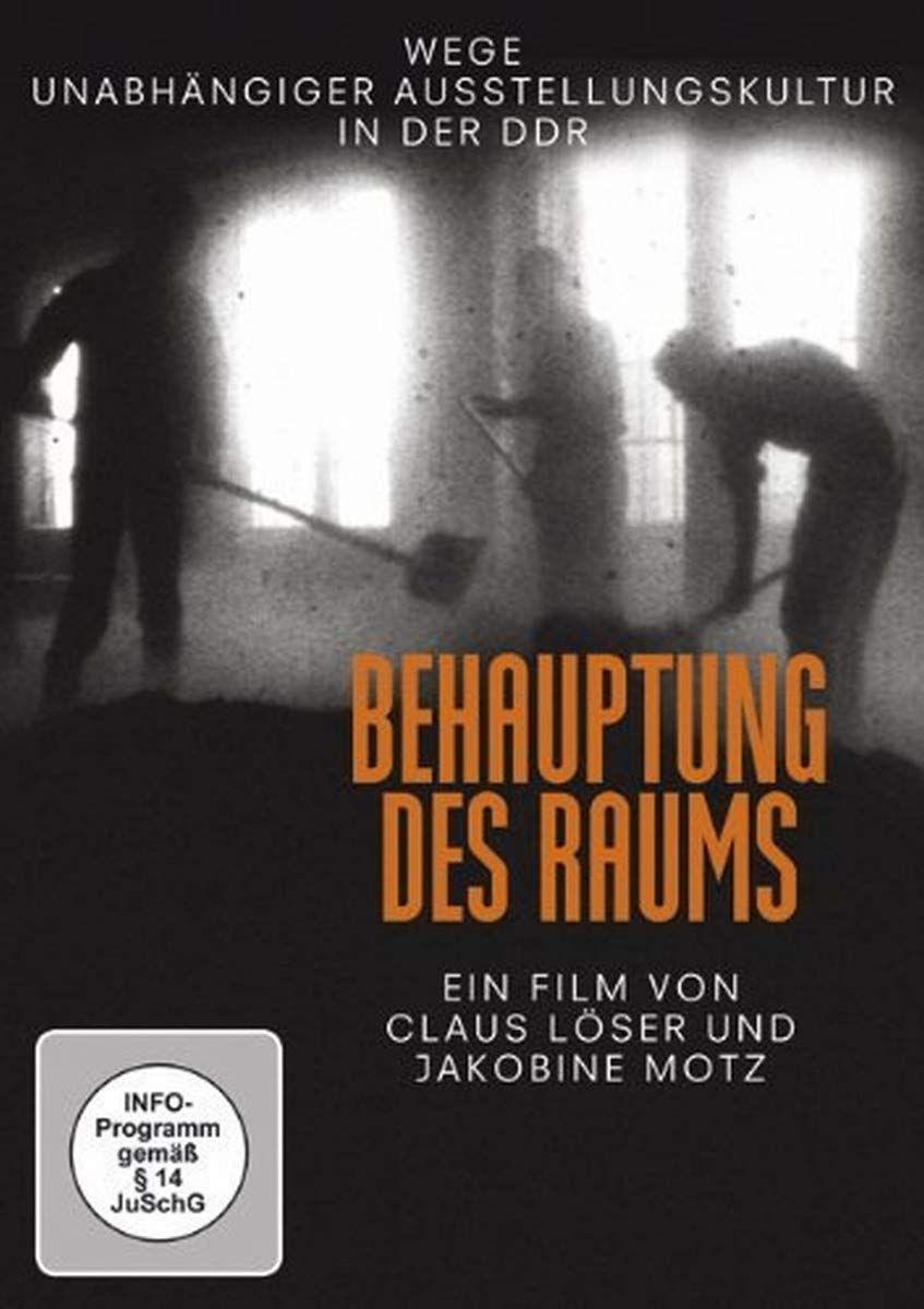 \u00bbBehauptung des Raums \u2212 Wege unabh\u00e4ngiger Ausstellungs-kultur in der DDR\u00ab