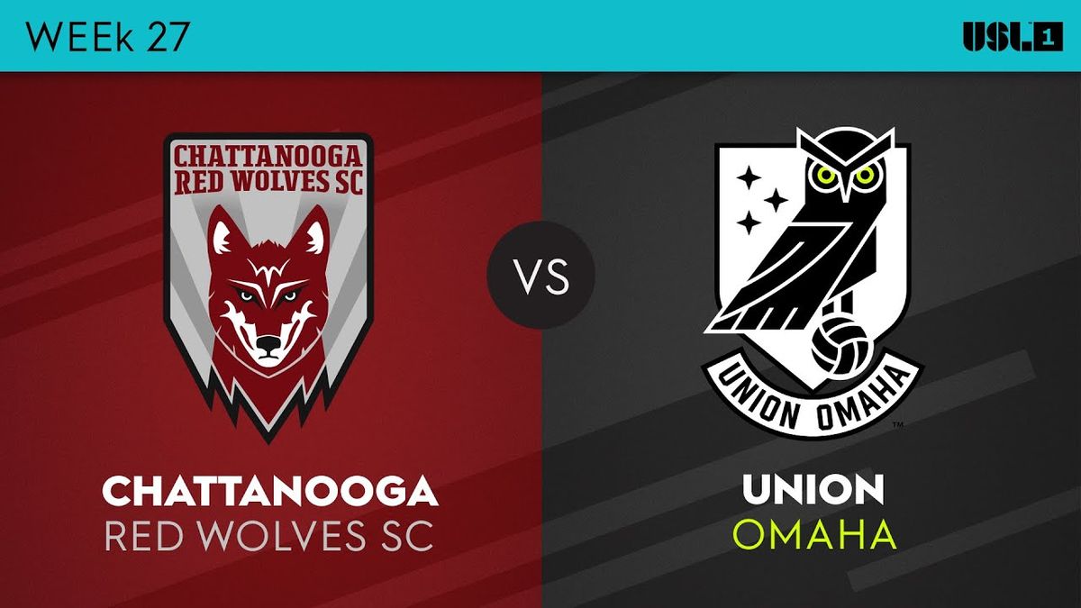 Chattanooga Red Wolves SC vs. Union Omaha