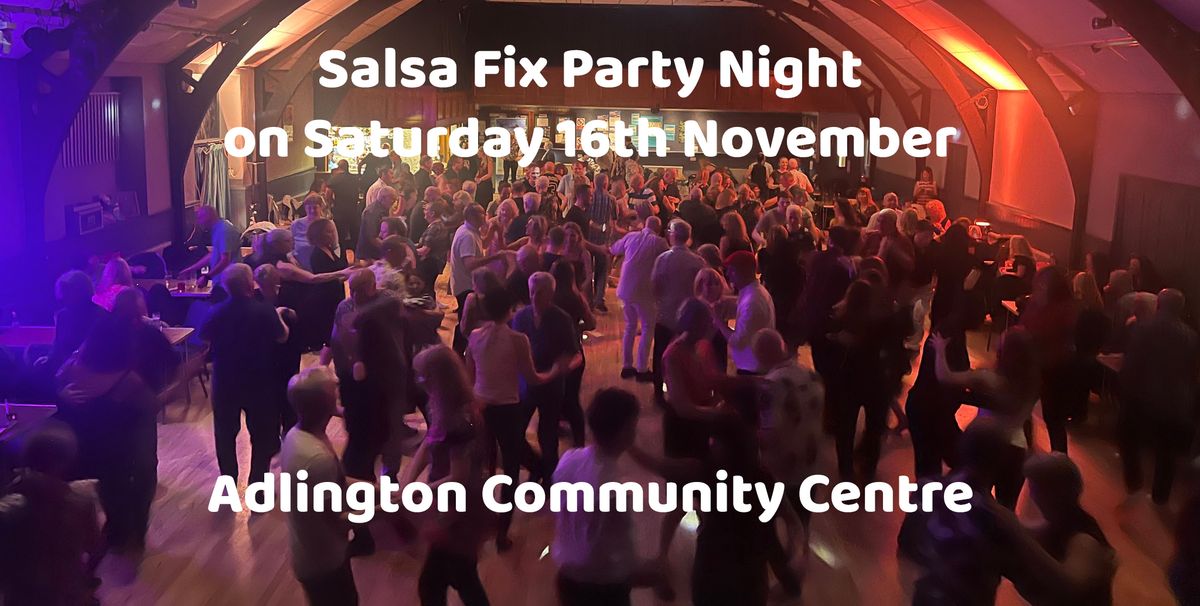  SALSA FIX in Adlington Saturday 16th November with DJ Gillian Salsa fix