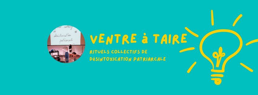 Conf\u00e9rence gesticul\u00e9e : Ventre \u00e0 taire - Rituels collectifs de d\u00e9sintoxication patriarcale