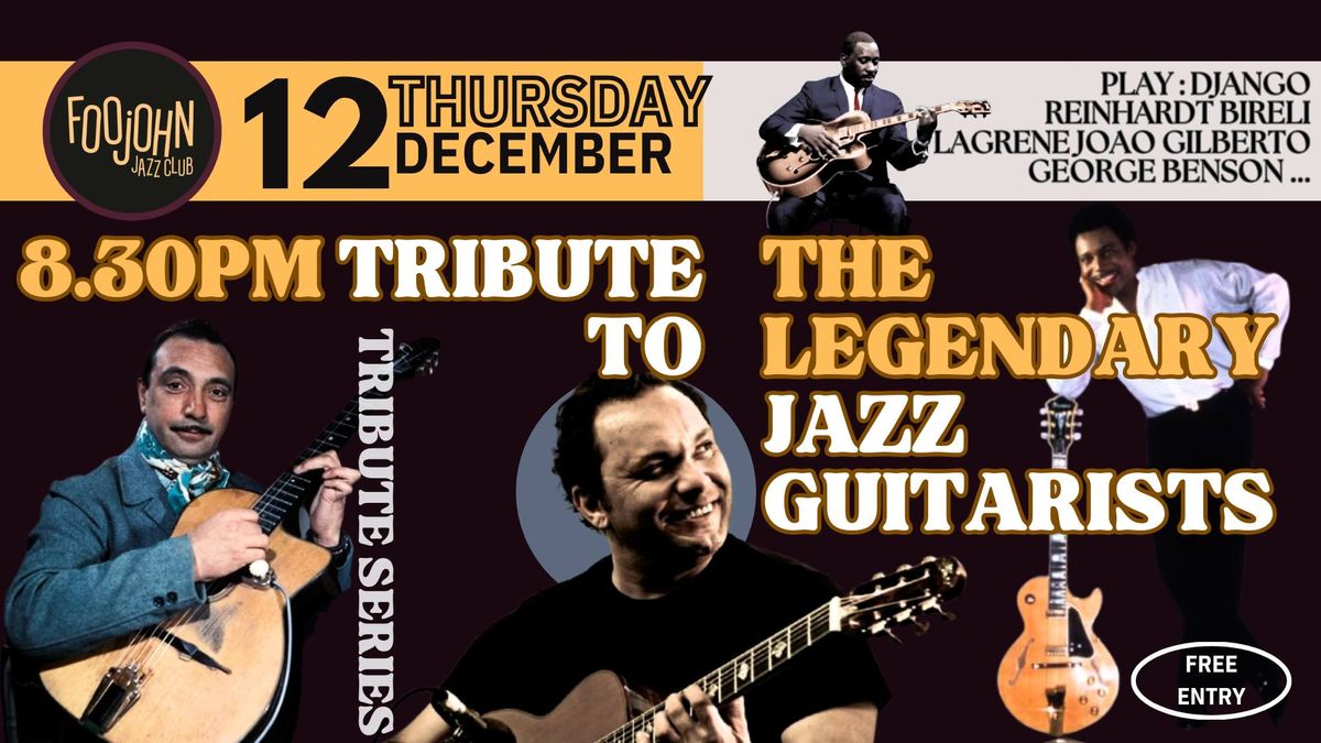 TRIBUTE TO THE LEGENDARY JAZZ GUITARISTS live at Foojohn jazz club