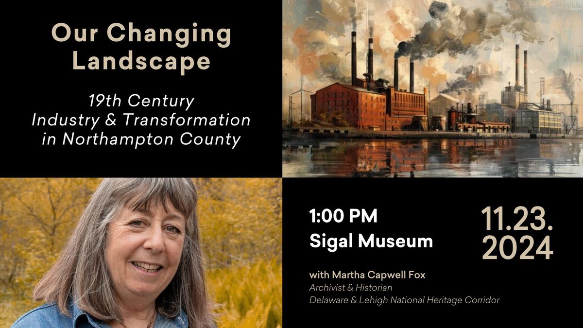 Our Changing Landscape: 19th Century Industry & Transformation in Northampton County