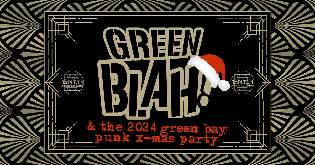 GREEN BLAH! & The 2024 Green Bay Punk X-Mas Party | The Tarlton Theatre