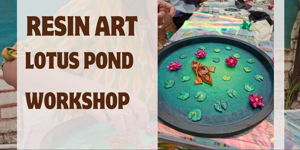 Resin Lotus Pond Workshop