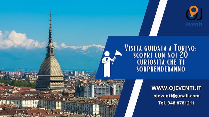 Visita guidata a Torino: scopri con noi 20 curiosit\u00e0 che ti sorprenderanno - OJ Eventi