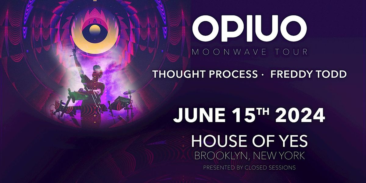 MOONWAVE TOUR \u00b7 Opiou \u00b7 Thought Process \u00b7 Freddy Todd