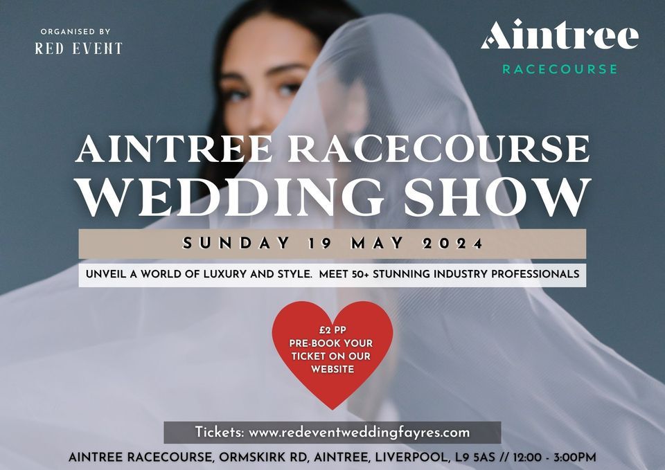 Aintree Racecourse Luxury Wedding Show, Liverpool (19th May 2024)