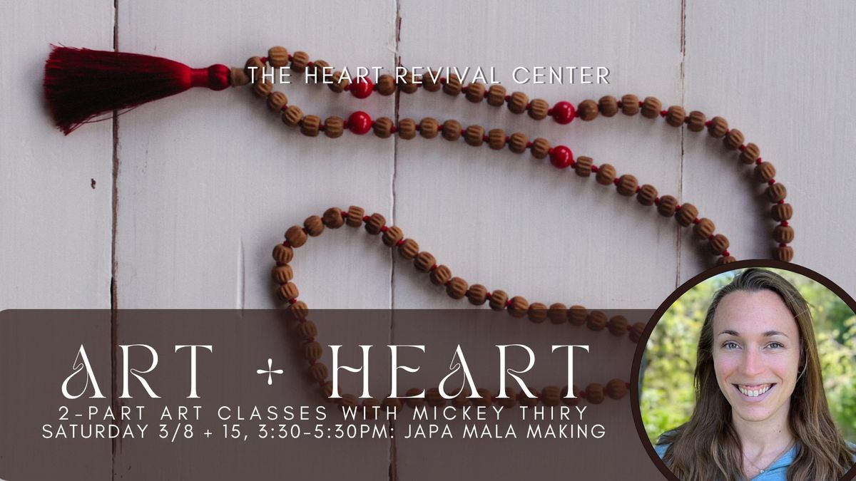 Art + Heart: 2-Part Japa Mala Making