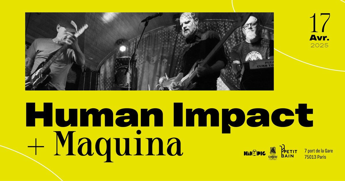 HUMAN IMPACT + MAQUINA. \/\/ Paris - Petit Bain