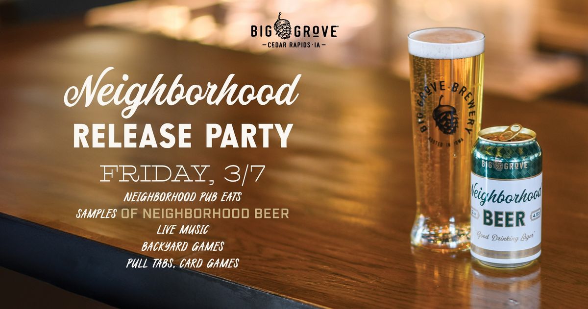 Neighborhood Beer Release Party \u2022 Cedar Rapids | March 7