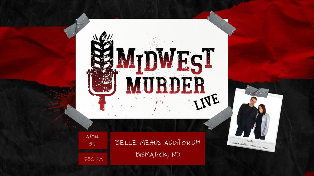 Midwest Murder LIVE in Bismarck, ND