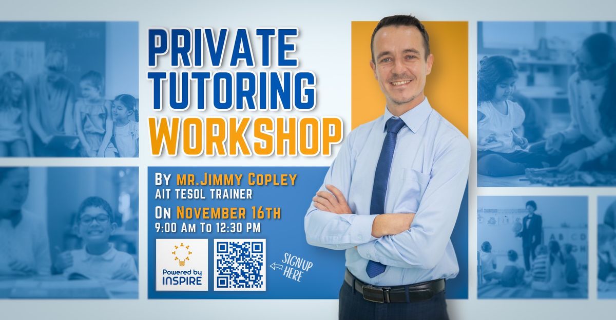 Private Tutoring Workshop | by Mr. Jimmy Copley - AIT TESOL Trainer