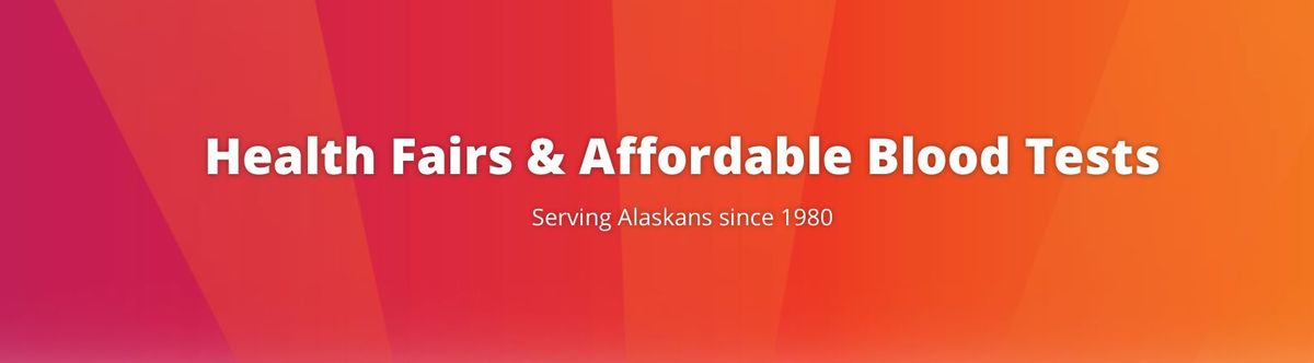 Anchorage Community Health Fair + Affordable Blood Tests