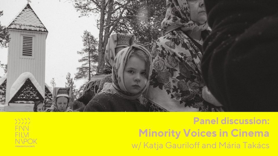 Panel discussion: Minority Voices in Cinema w\/ Katja Gauriloff and M\u00e1ria Tak\u00e1cs