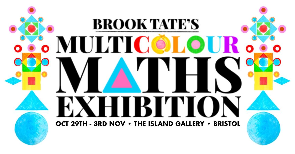 Brook Tate's Multicolour Maths Exhibition