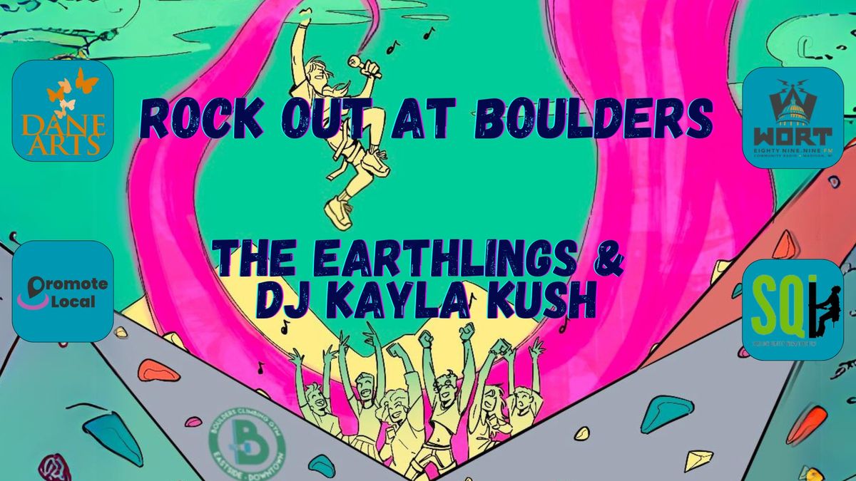 Rock Out at Boulders with The Earthlings & DJ Kayla Kush!