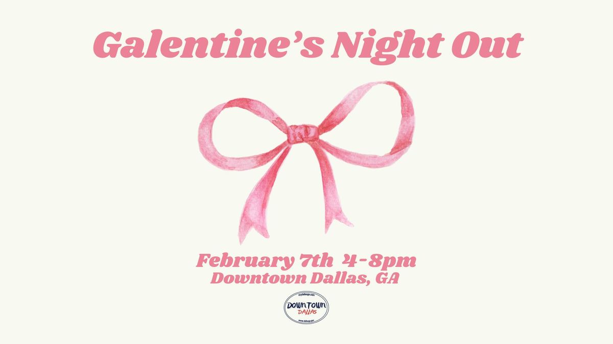 Galentine's Night Out in Downtown Dallas