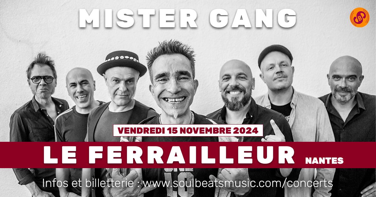 MISTER GANG \u2022 15 NOVEMBRE 2024 \u2022 LE FERRAILLEUR - NANTES