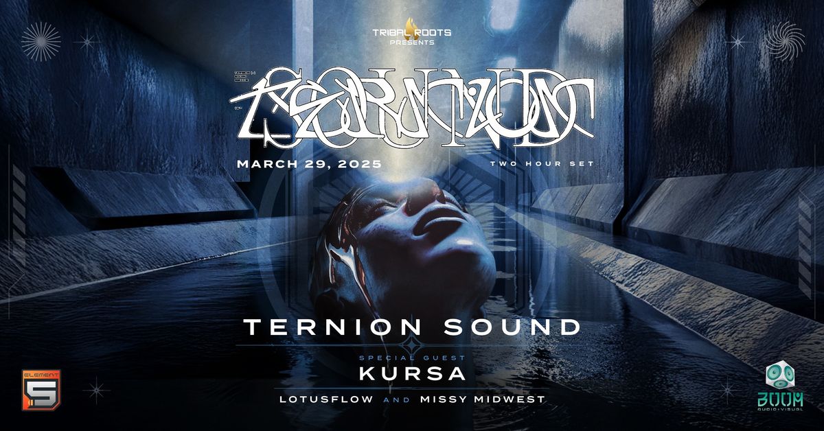 Tribal Roots presents TERNION SOUND w\/special guest KURSA