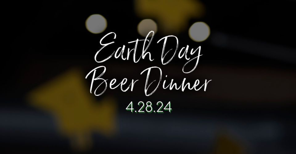 Earth Day Beer Dinner