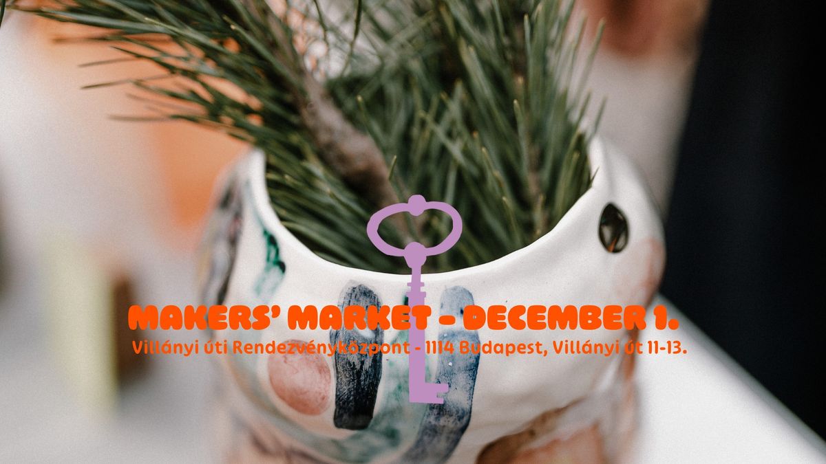 Makers' Market - December 1. - Vill\u00e1nyi \u00fat 11-13.