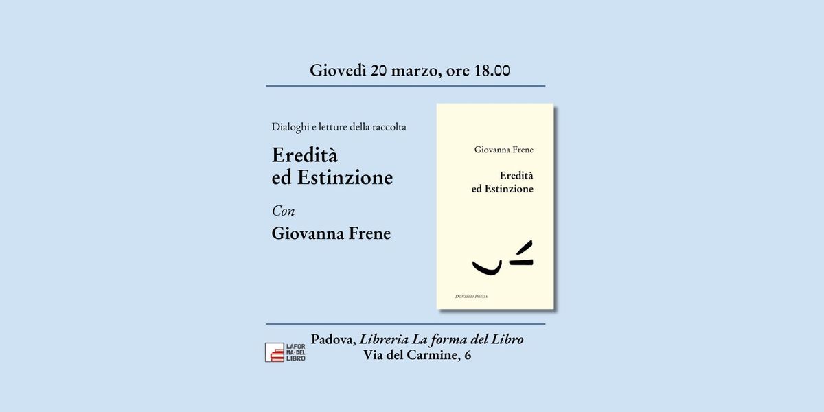 GIOVANNA FRENE presenta "EREDITA' ED ESTINZIONE"