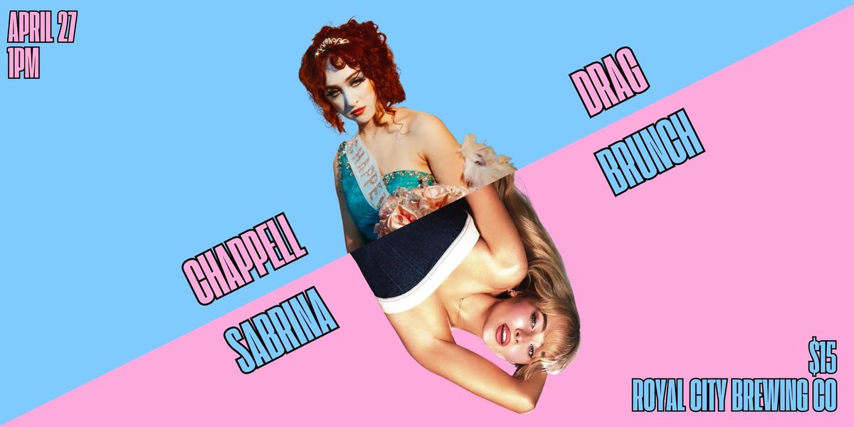 Sabrina Carpenter + Chappell Roan Drag Brunch! Hosted by Anne Tique Doll + Ultraviolet!