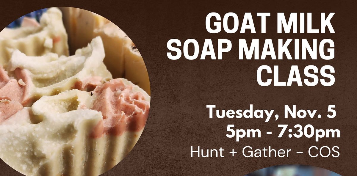 Goat Milk Soap Making Class 