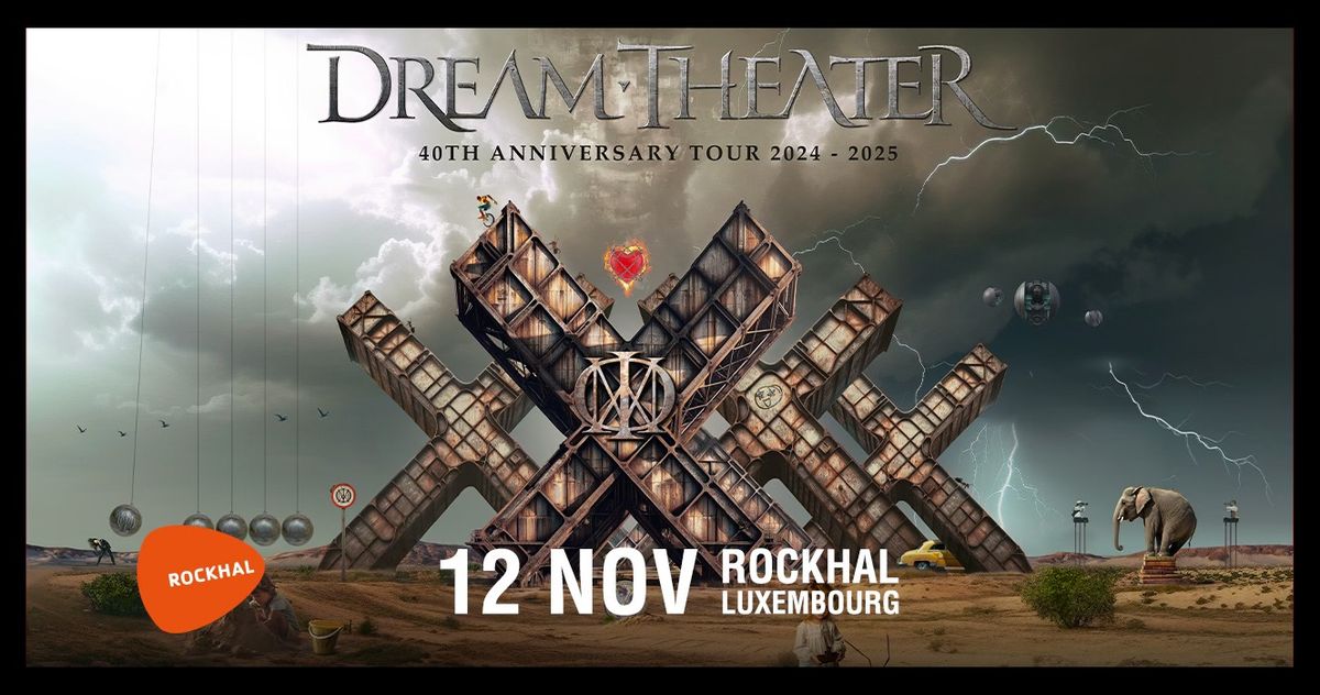 DREAM THEATER \u2022 Rockhal, Luxembourg