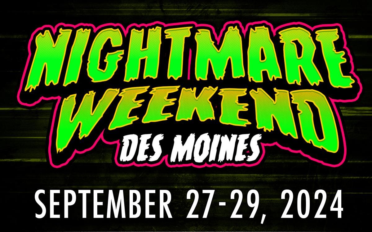 Nightmare Weekend - Des Moines