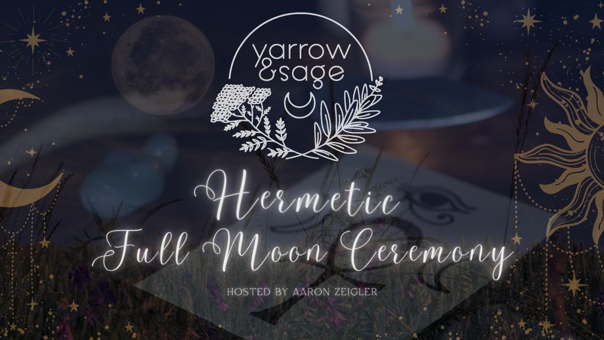 Hermetic Full Moon Ceremony! - 9\/15