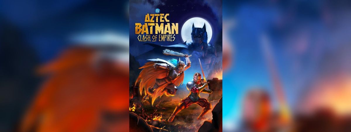 BATMAN AZTECA CHOQUE DE IMPERIOS - Hola Mexico Film Festival