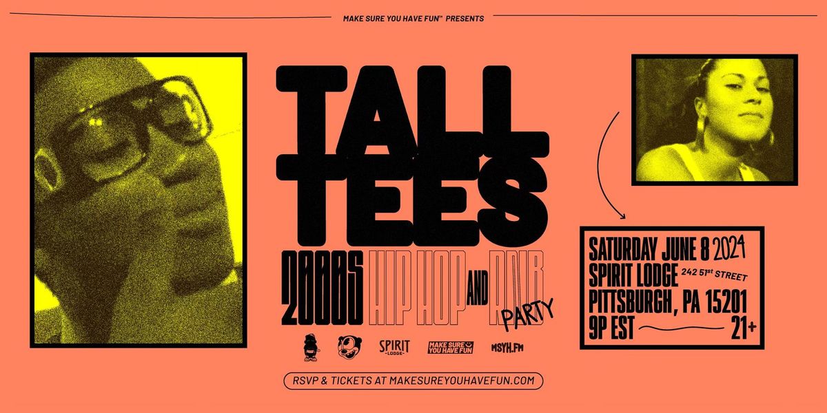 Tall Tees: 2000s Hip Hop and R&B Party - Pittsburgh, PA