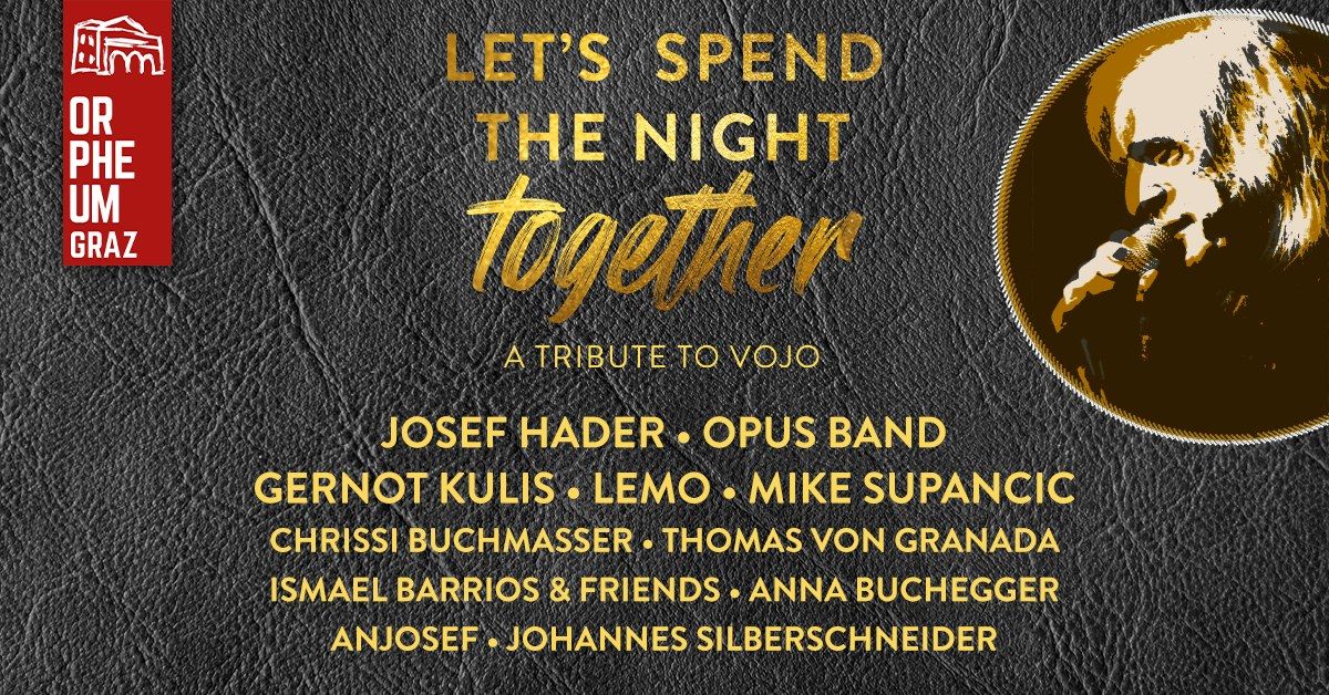 Let's Spend The Night Together 2024 \u2022 A Tribute to Vojo \u2022 Orpheum Graz