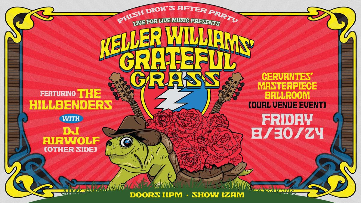Keller Williams' Grateful Grass Ft. The Hillbenders + DJ AirWolf - Phish Dick's After Party