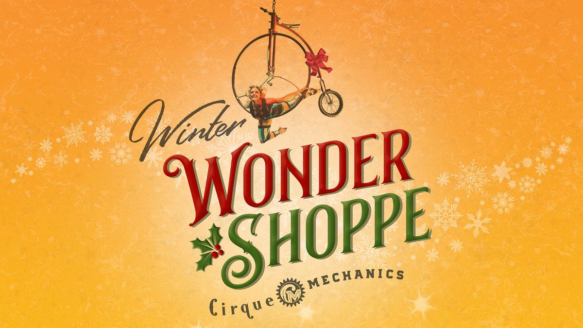 Cirque Mechanics: Winter Wonder Shoppe