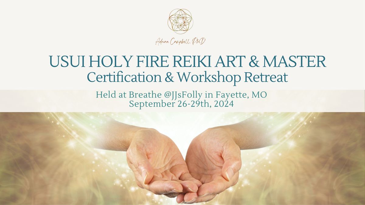 USUI Holy Fire Reiki ART\/Master Workshop & Certification Retreat