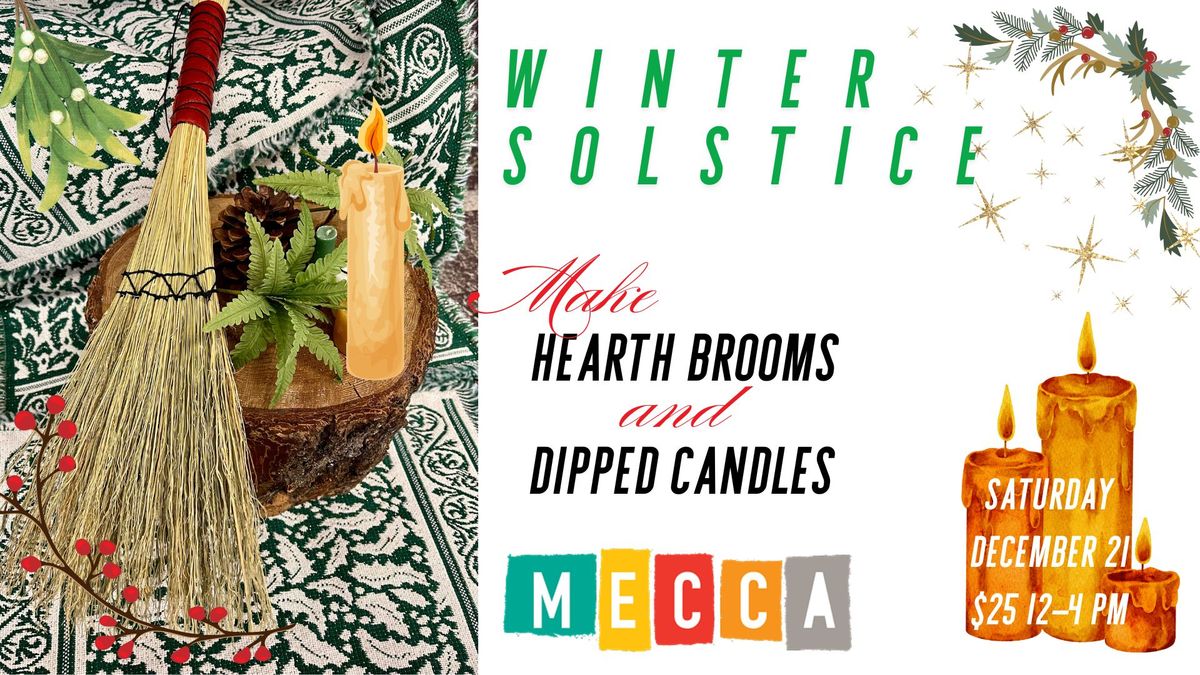 Winter Solstice at MECCA: Make Hearth Brooms and Beeswax Dipped Candles