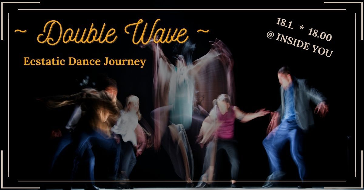 DoubleWave ~ Ecstatic Dance Journey