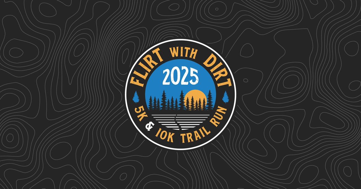 2025 Flirt with Dirt Trail Run