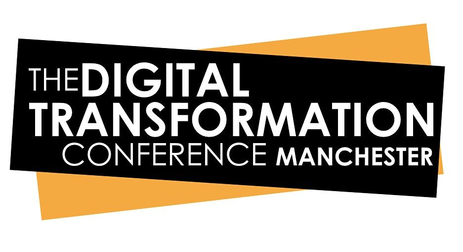Digital Transformation Conference, Manchester 2021