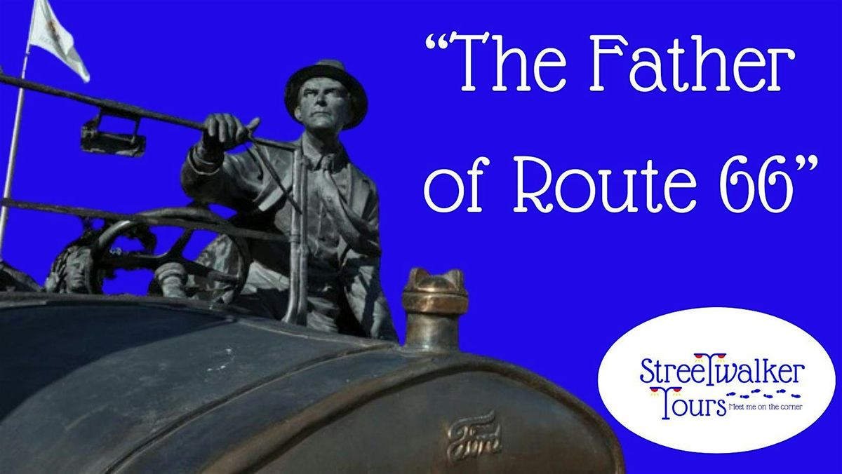 The Father of Route 66, Cyrus Avery w\/ Streetwalker Tours