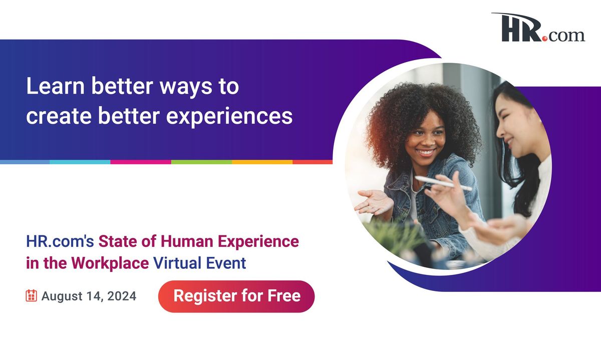 HR.com's State of Human Experience in the Workplace Virtual Event