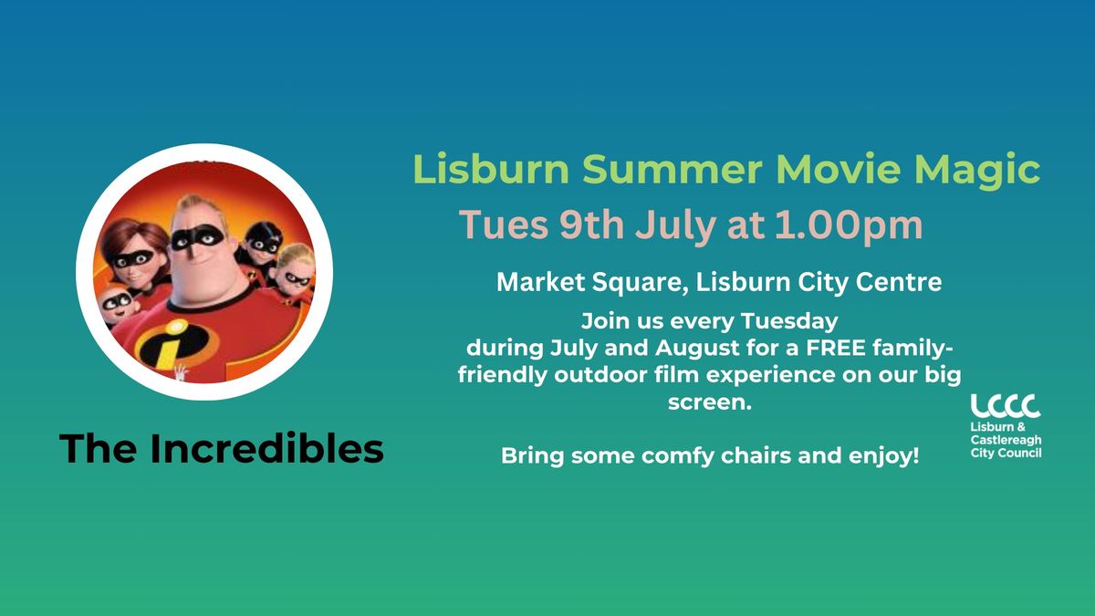 The Incredibles at Lisburn Summer Movie Magic