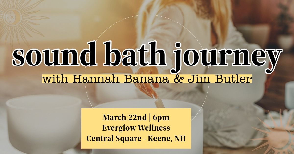 Soundbath Journey with Hannah Banana & Jim Butler